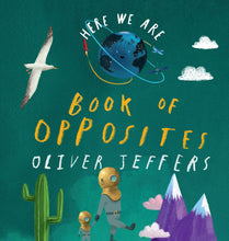 Load image into Gallery viewer, Here we are: book of opposites