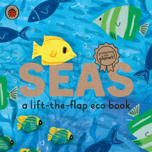 Load image into Gallery viewer, Seas: A Lift The Flap Eco Book (Board Book)