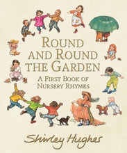 Load image into Gallery viewer, Round And Round The Garden - A first book of Nursery Rhymes