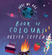 HERE WE ARE: BOOK OF COLOURS (BOARD BOOK)