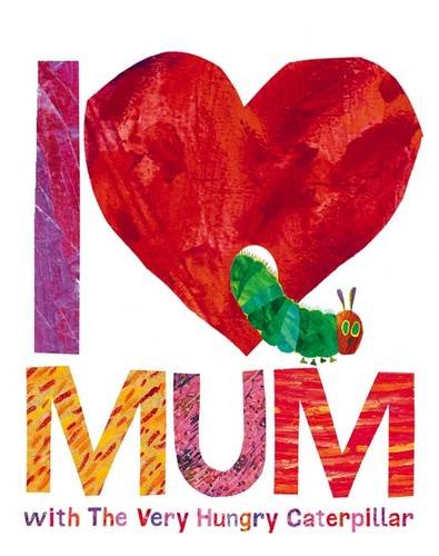 I Love Mum With The Hungry Caterpillar
