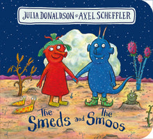 Load image into Gallery viewer, The Smeds and The Smoos - Julia Donaldson  &amp; Axel Scheffler- Board Book
