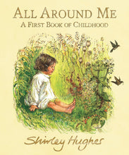 Load image into Gallery viewer, All Around Me - A first book of childhood by Shirley Hughes

