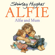 Shirley Hughes Alfie: Alfie and mum
